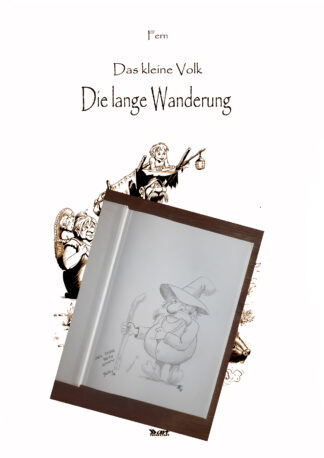 Das kleine Volk - Die lange Wanderung A4 HC mit Sketch von Fern
